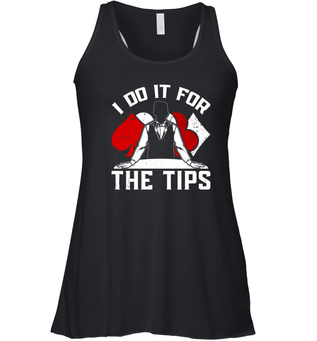 Poker Dealer I Do It For The Tips Women's Flowy Tank Top