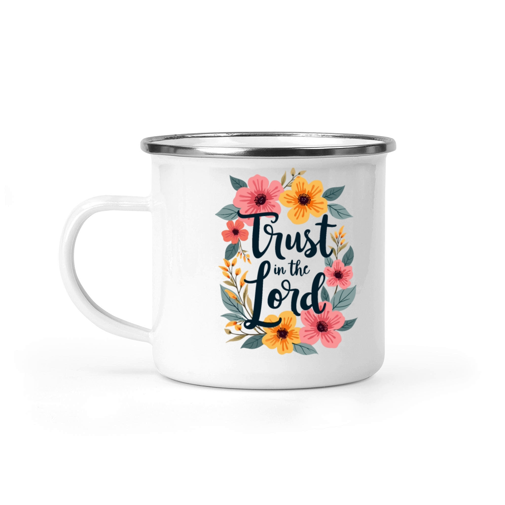 Trust In The Lord Christian Quote Flower Floral Camping Mug