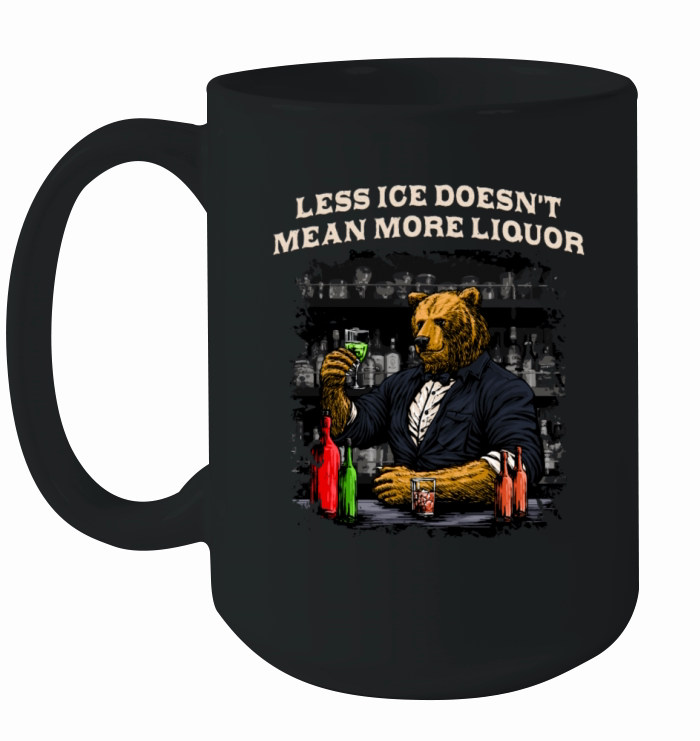 Less Ice Doesnt Mean More Liquor Bartender Sayings Ceramic Mug
