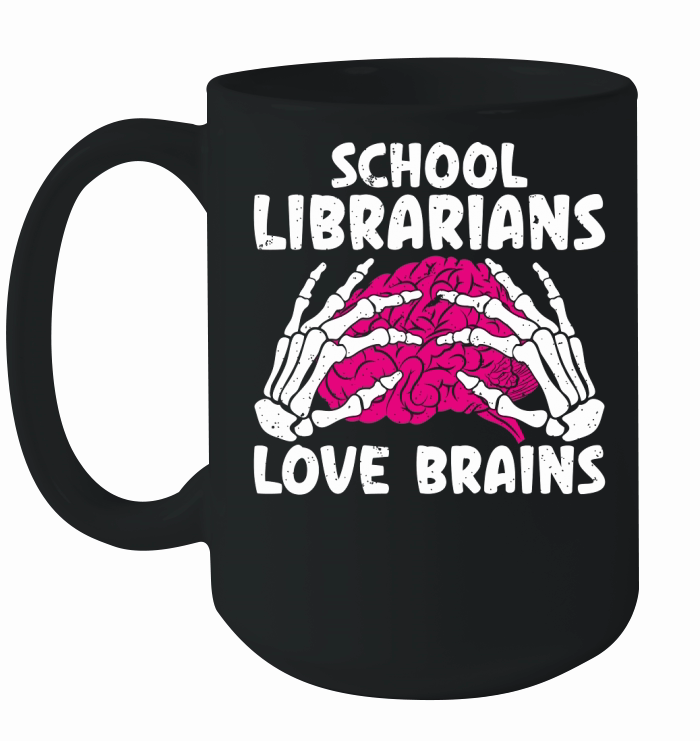 School Librarians Love Brains 2 Ceramic Mug