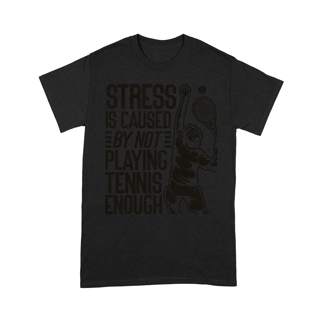 Funny Tennis Player Racket Stress Comfort T-shirt