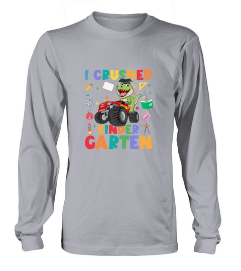 I Crushed Kindergarten Long sleeved Unisex