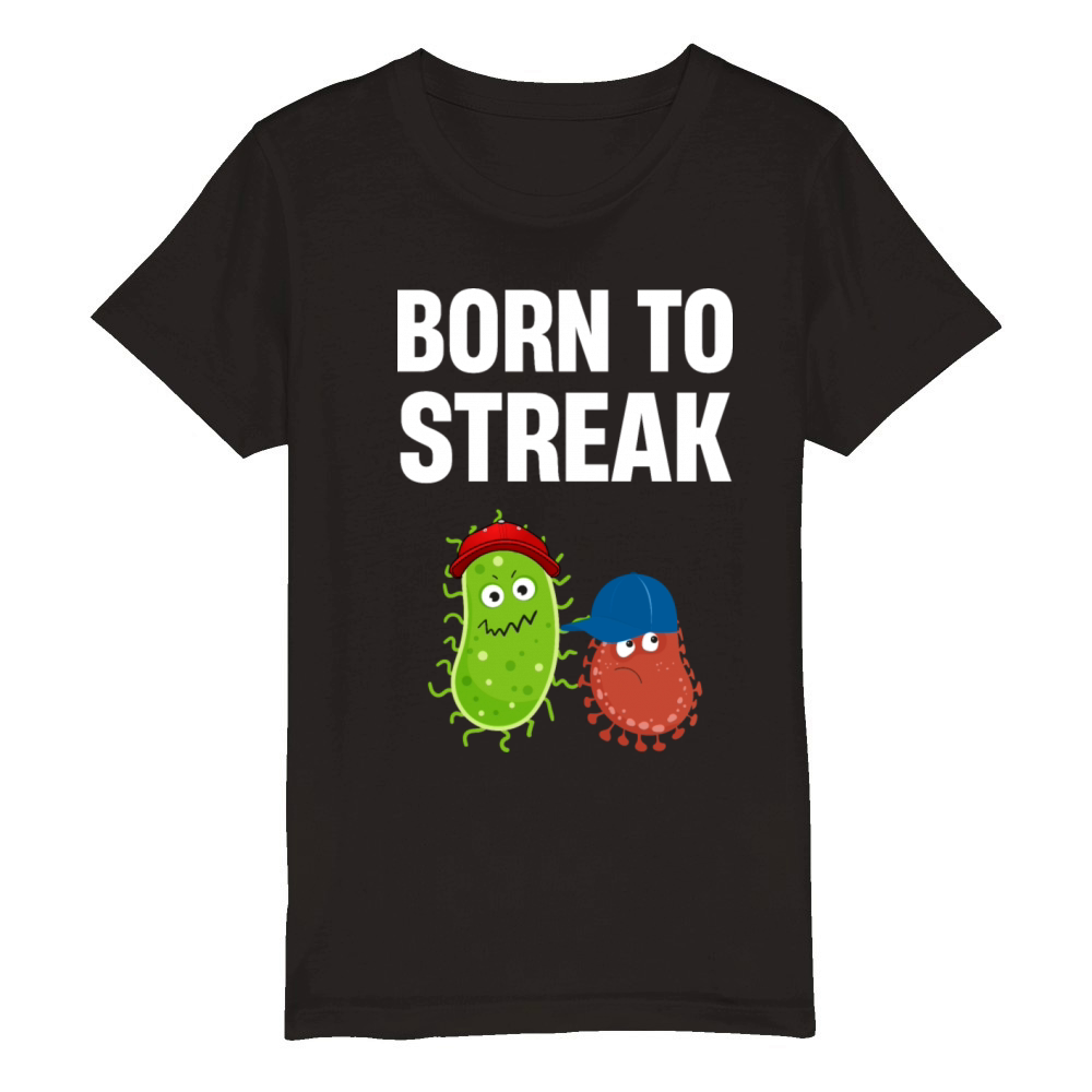 Born To STreak Microbiologist Science Microscope Organic Kids Crewneck T-shirt