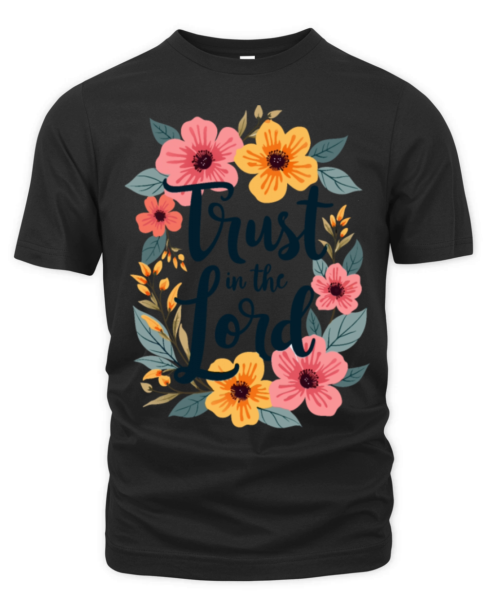 Trust In The Lord Christian Quote Flower Floral Organic Unisex T-shirt
