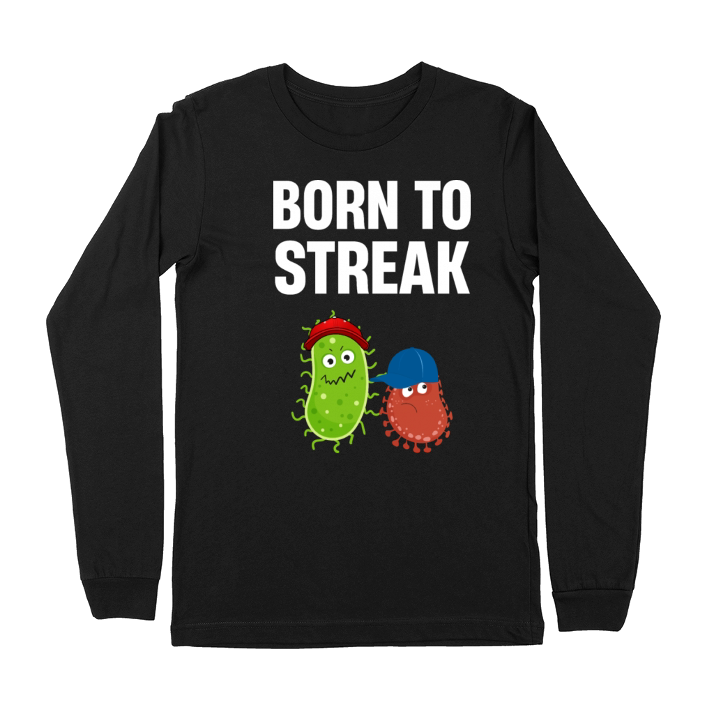 Born To STreak Microbiologist Science Microscope Premium Long Sleeve
