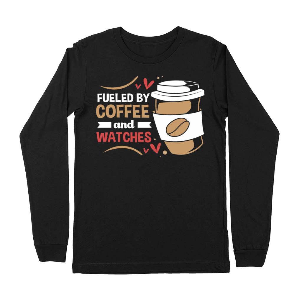 Coffee Lover Fueled By Coffee And Watches Premium Long Sleeve