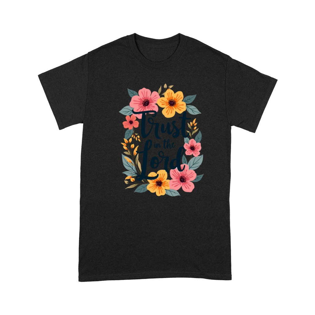Trust In The Lord Christian Quote Flower Floral Premium T-shirt