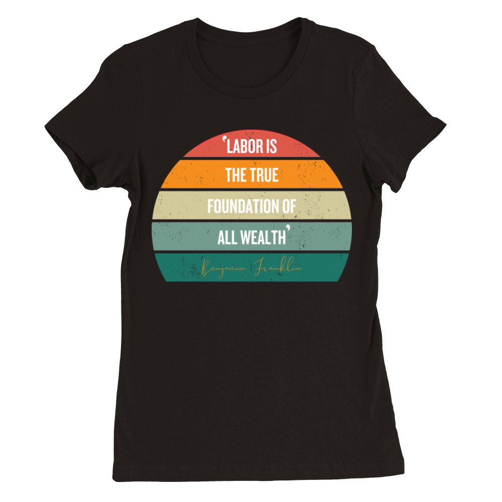 Labor Day Vibes Design T-Shirt for Men and Women Premium Womens Crewneck T-shirt