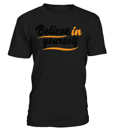 Believe in Yourself T-Shirt Unisex