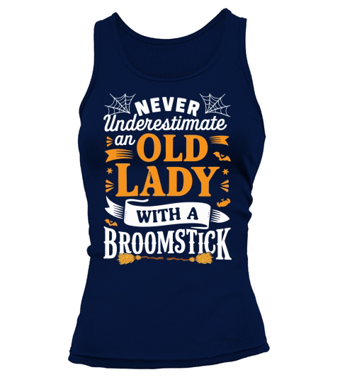 never underestimate an old lady with a broomstick Tank top Woman