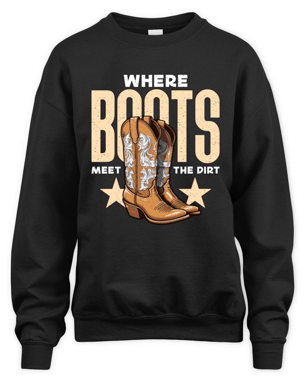 Cowboy Boots And Hats Where Boots Western Fashion Unisex Premium Crewneck Sweatshirt