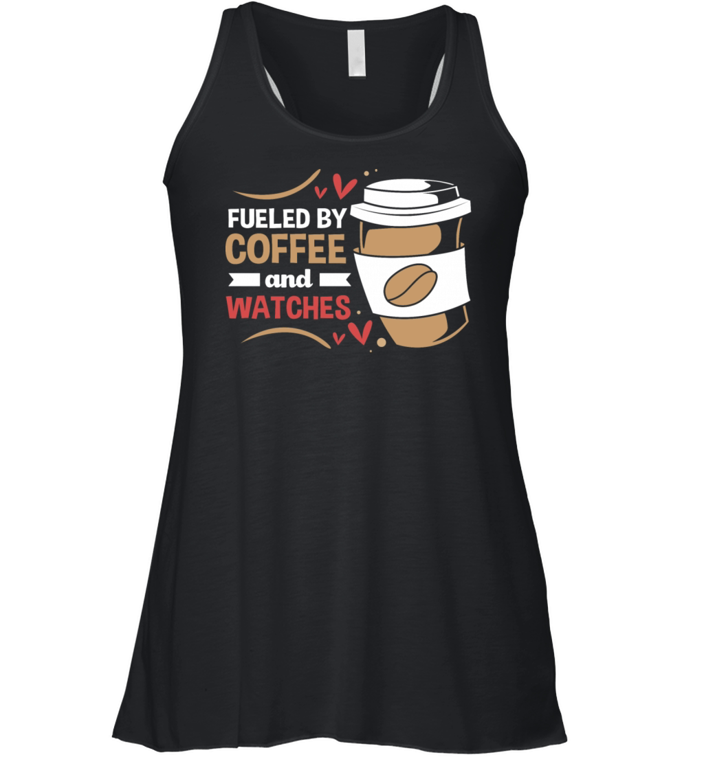 Coffee Lover Fueled By Coffee And Watches Women's Flowy Tank Top