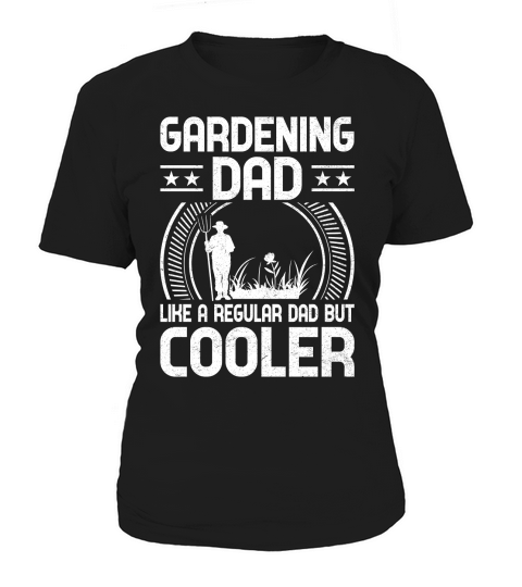 Gardening dad like a regular Dad But Cooler 03 Women's T-Shirt