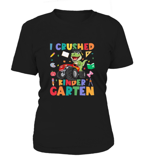 I Crushed Kindergarten Women's T-Shirt