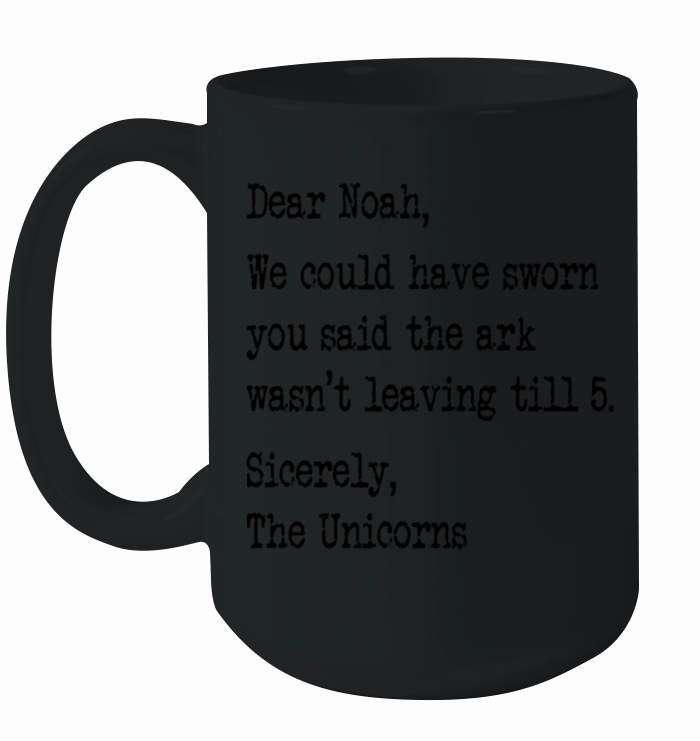 Quirky Noah and the Unicorns Funny Quote Ceramic Mug