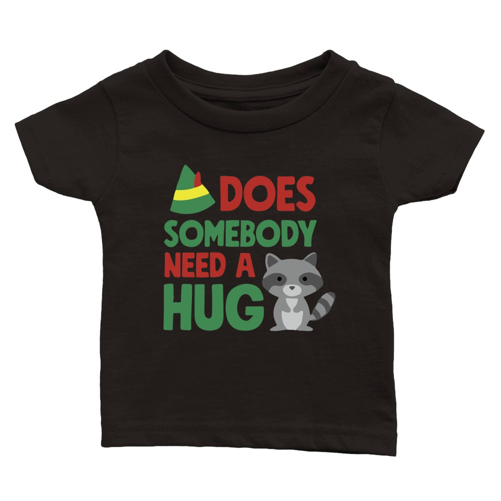 Does somebody need a hug Classic Baby Crewneck T-shirt