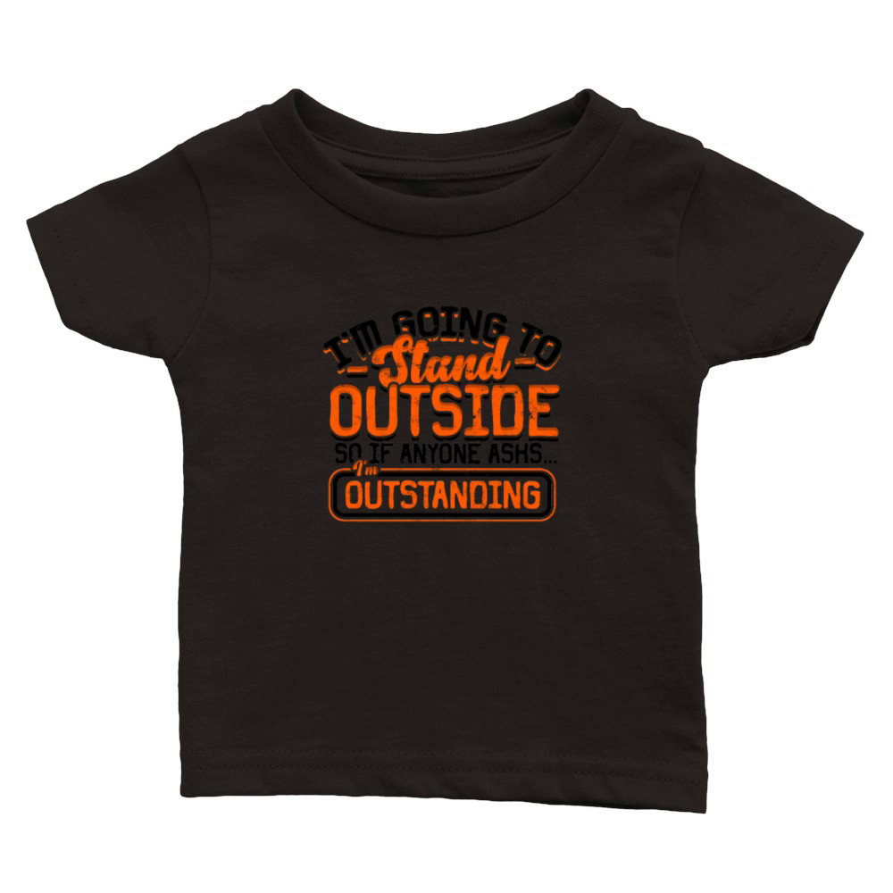 Im Going To Stand Outside - Funny Classic Baby Crewneck T-shirt