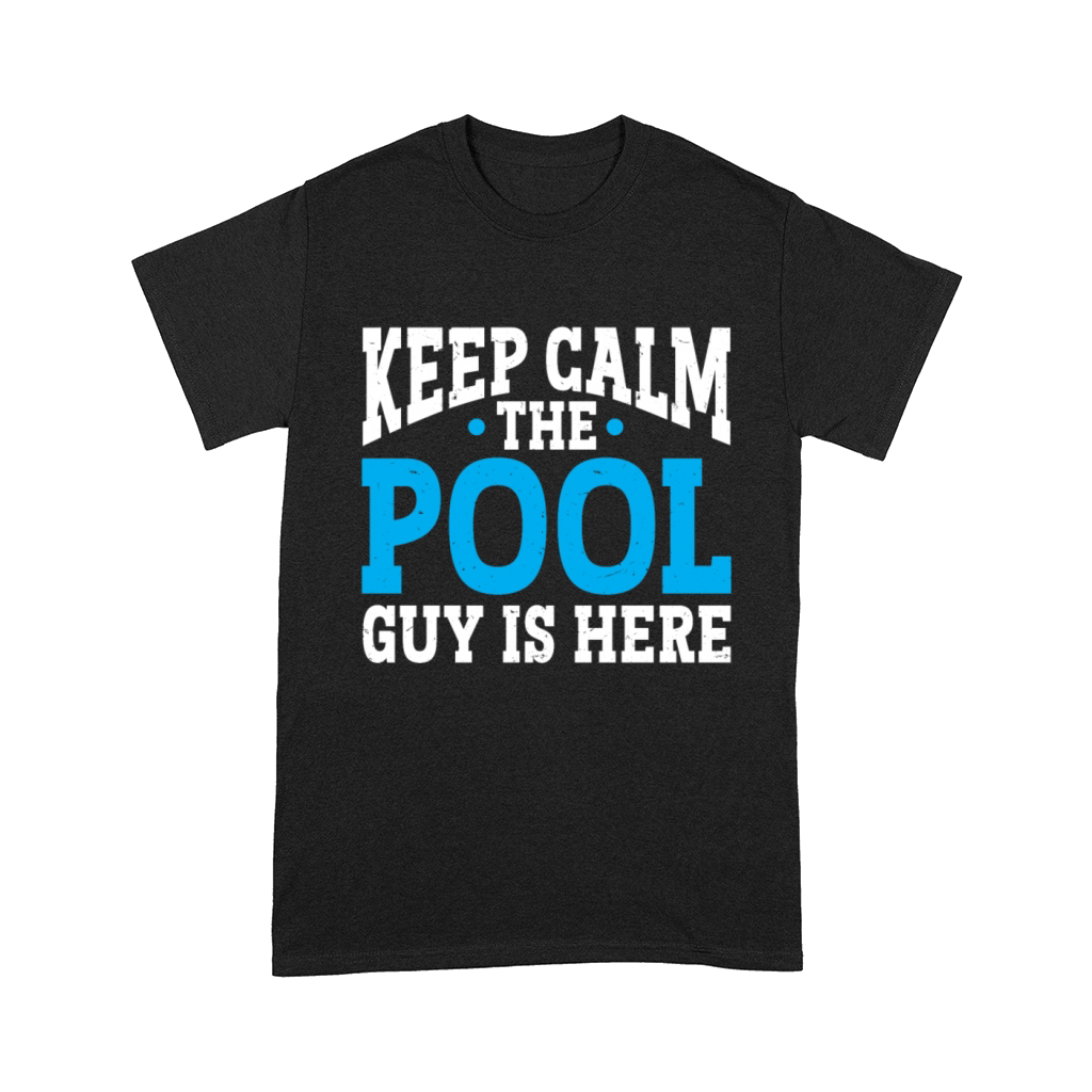 Pool Cleaner Keep Calm The Pool Guy Is Here Comfort T-shirt