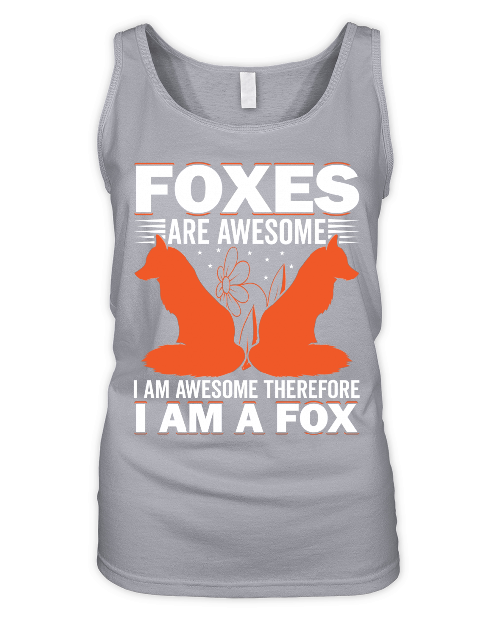 Foxes Are Awesome. I am Awesome Therefore I am a Fox 03 Organic Women's Tank Top