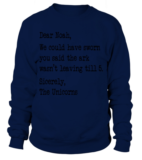 Quirky Noah and the Unicorns Funny Quote Sweatshirt Unisex