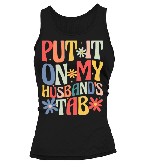 Put It On My Husbands Tab Tank top Woman