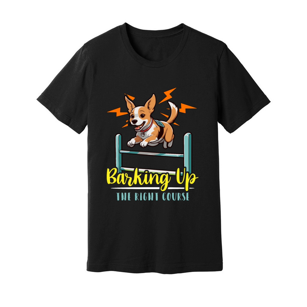 Dog Agility Training Barking Up The Animal Lover Unisex Jersey Tee