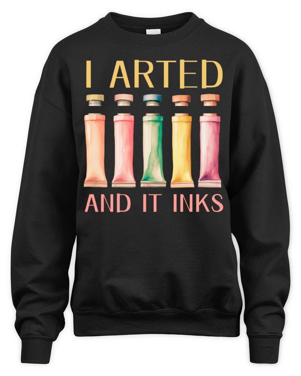 I Arted - Funny Artist Pun Unisex Premium Crewneck Sweatshirt