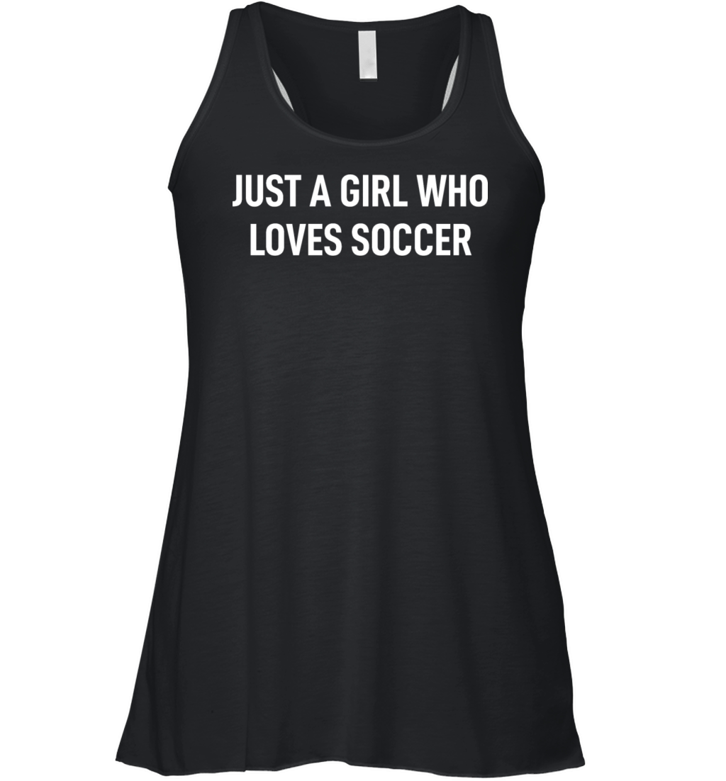 Just A Girl Who Loves Soccer Women's Flowy Tank Top