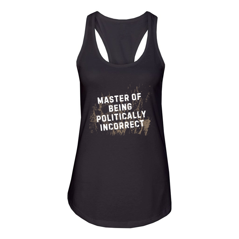 Master of Being Politically Incorrect Women's Racerback Tank