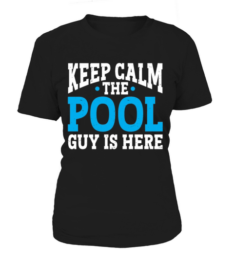 Pool Cleaner Keep Calm The Pool Guy Is Here Women's T-Shirt