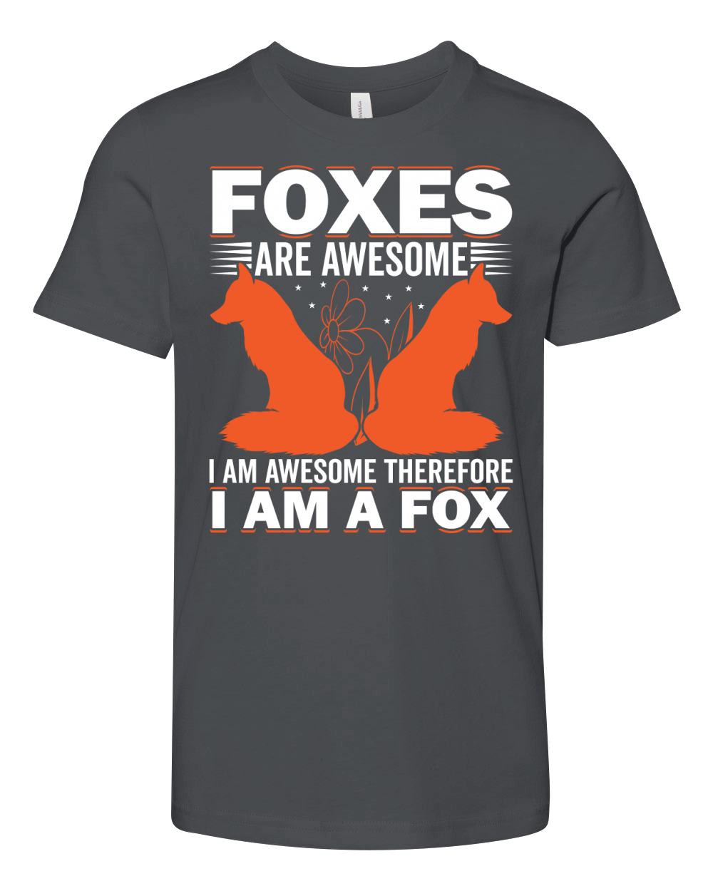 Foxes Are Awesome. I am Awesome Therefore I am a Fox 03 Youth Unisex Jersey Tee