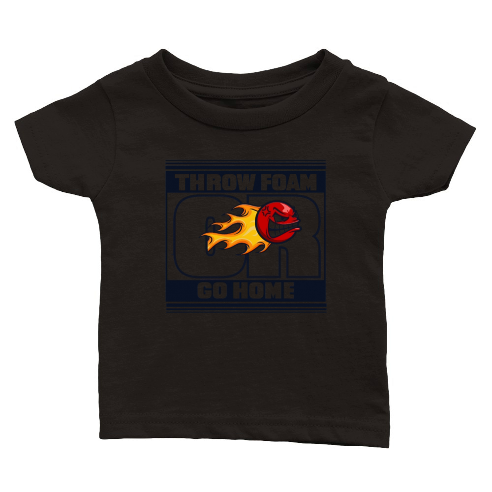 Throw Foam Or Go Home Prisonball Team Game Player Classic Baby Crewneck T-shirt