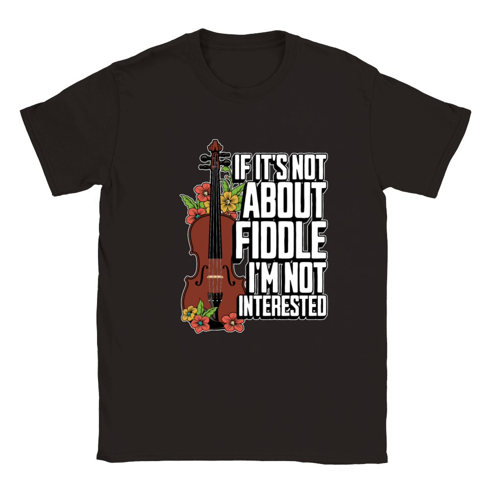 Fiddle If Its Not About Fiddle Musical Instrument Classic Kids Crewneck T-shirt