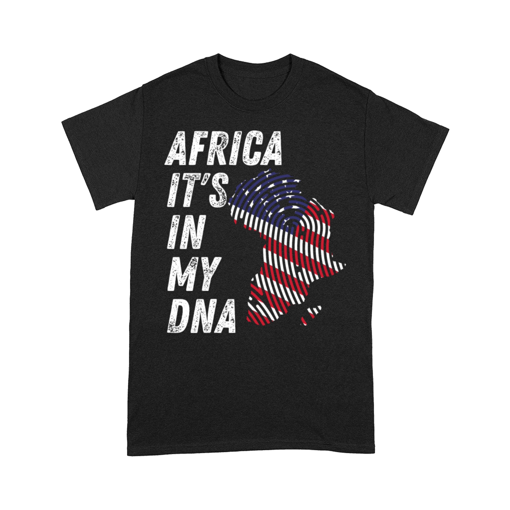 Africa It s In My DNA African Heritage Black Pride Comfort T-shirt