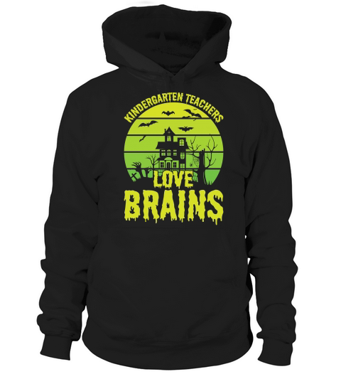 Kindergarten Teachers Love Brains 2 Hoodie Unisex