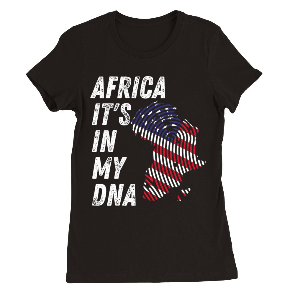 Africa It s In My DNA African Heritage Black Pride Premium Womens Crewneck T-shirt
