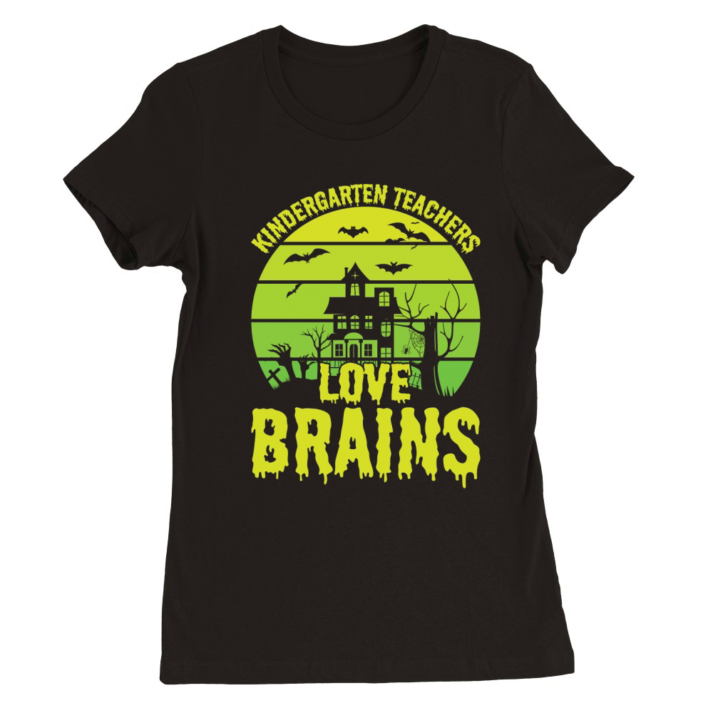 Kindergarten Teachers Love Brains 2 Premium Womens Crewneck T-shirt