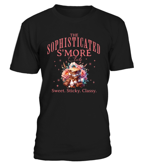 The sophisticated Smore club Sweet Sticky Classy T-Shirt Unisex