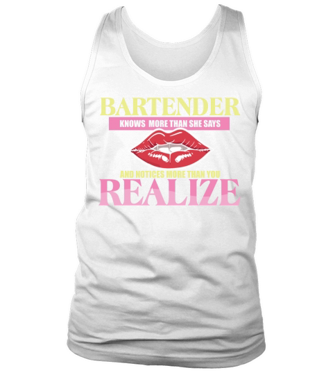 Bartender Knows More Than She Says Realize Tank Top Unisex