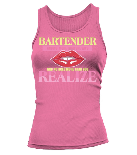 Bartender Knows More Than She Says Realize Tank top Woman