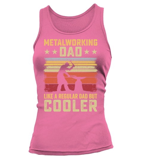Metalworking Dad Like A Regular dad but Cooler 09 Tank top Woman