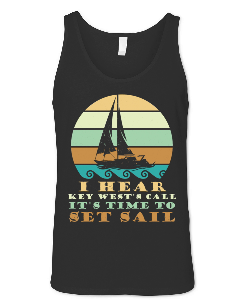 Sailing I HEAR KEY WESTS CALL TIME TO SET SAIL Unisex Jersey Tank