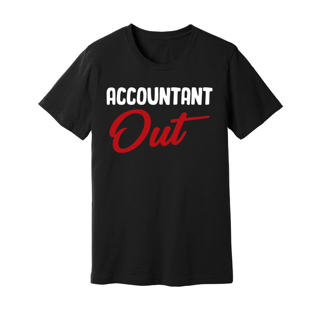 Accountant Out Retired CPA Bookkeeper Audit Unisex Jersey Tee