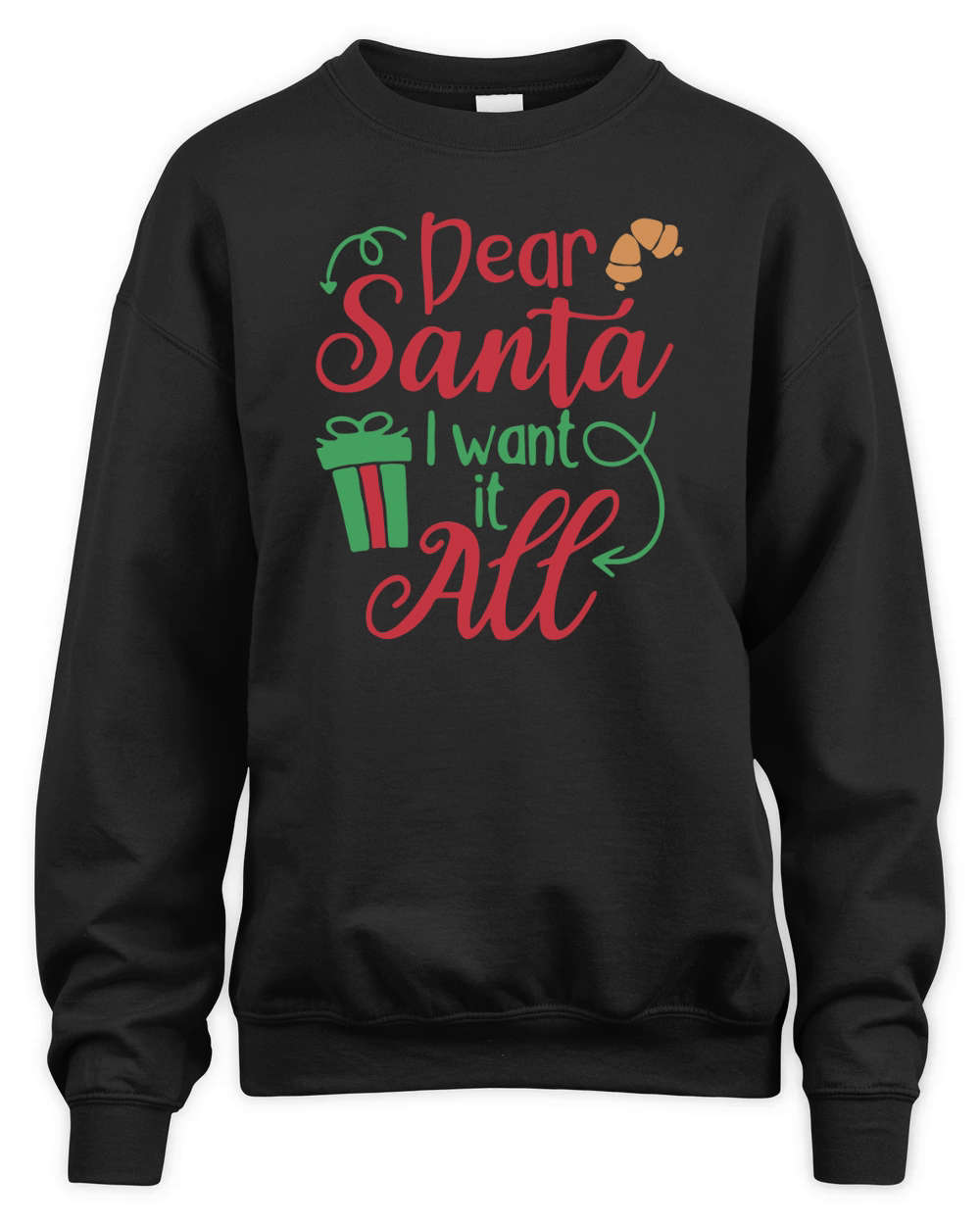 Dear santa i want it all Unisex Premium Crewneck Sweatshirt