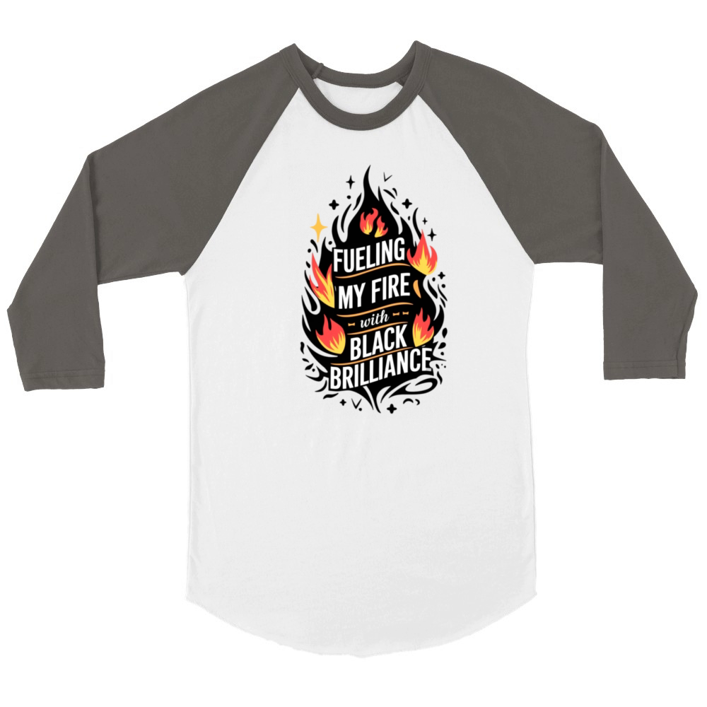 Fueling My Fire with Black Brilliance Unisex ¾ sleeve Raglan T-shirt