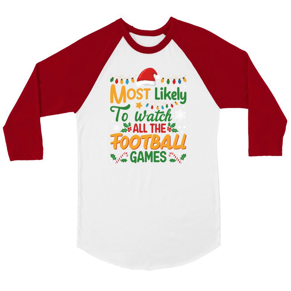 MOST LIKELY TO WATCH ALL THE FOOTBALL GAMES 02 Unisex ¾ sleeve Raglan T-shirt