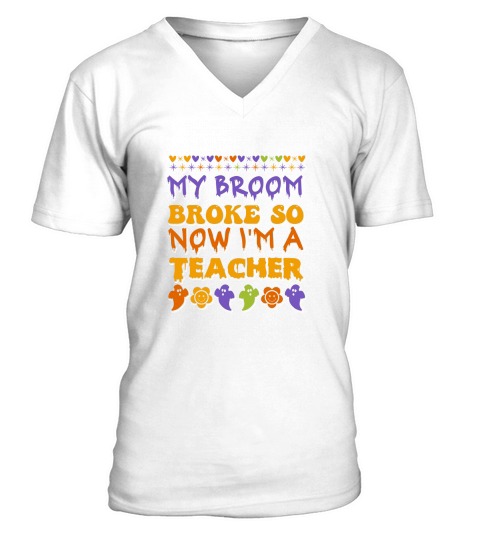 my broom broke so now im a teacher . halloween typography 02 V-Neck T-shirt