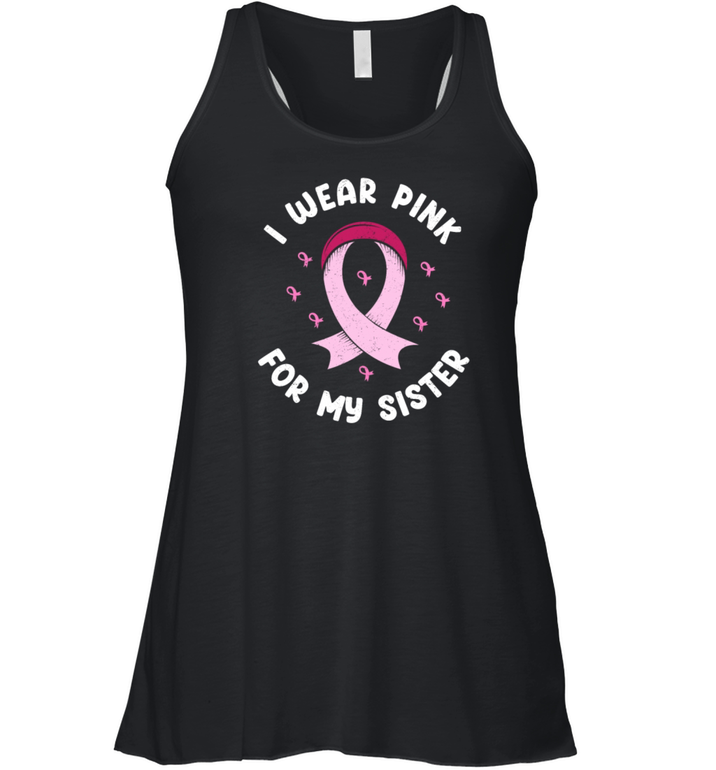 I Wear Pink For My Sister Breast Cancer Women's Flowy Tank Top
