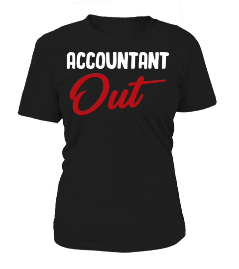 Accountant Out Retired CPA Bookkeeper Audit Women's T-Shirt