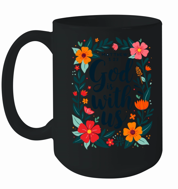 God Is With Us Christian Quote Flower Floral Ceramic Mug